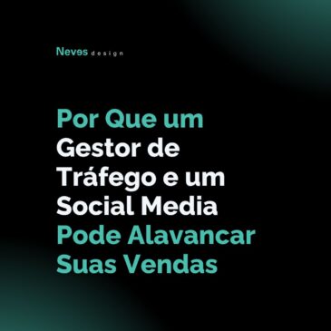 Por Que Ter um Gestor de Tráfego e um Social Media Pode Alavancar Suas Vendas